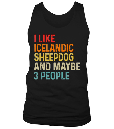 I Like Icelandic Sheepdog And Maybe 3 People Dog Tank Top Unisex
