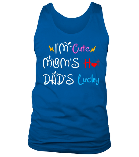Im Cute Moms Hot Dads Lucky Baby Onesie Funny Tank Top Unisex