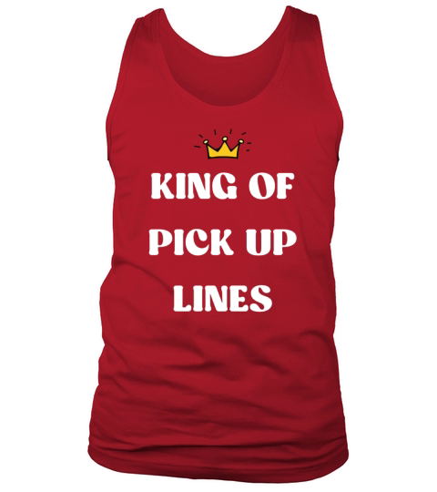 King of pick up lines Tank Top Unisex