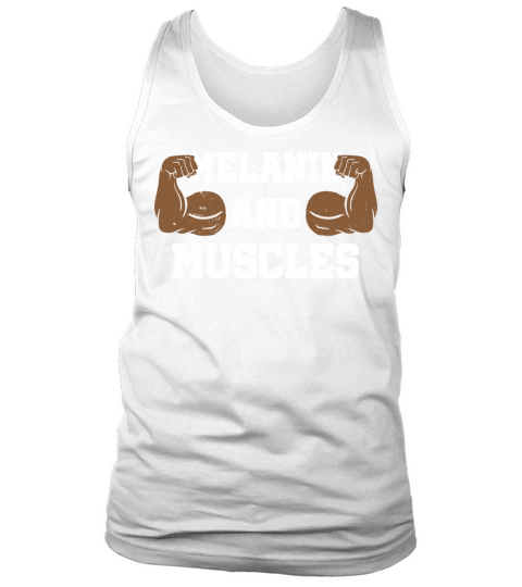 Melanin and Muscle Clothing Gift African American Tank Top Unisex