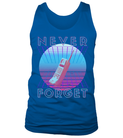 Never Forget Retro 80s 90s Nostalgia Tank Top Unisex