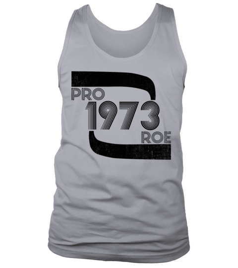 Pro Roe 1973 Retro Womens Rights Feminist Tank Top Unisex