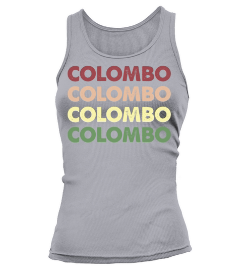 Colombo Shirt - Funny Personalized Name Colombo Tank top Woman