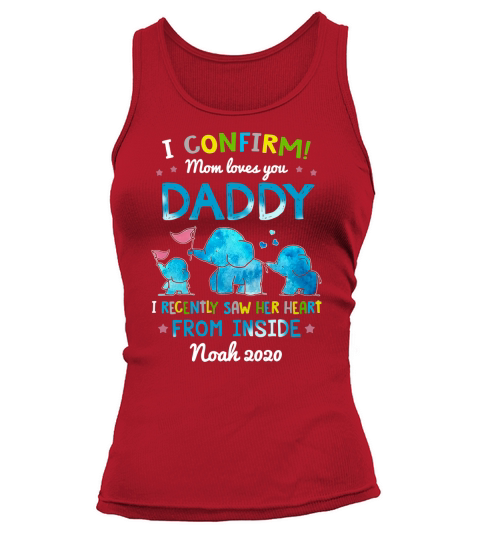 I Confirm Mom Loves You Daddy I Recently Saw Her Heart From Inside shirtn - Baby Onesie Tank top Woman