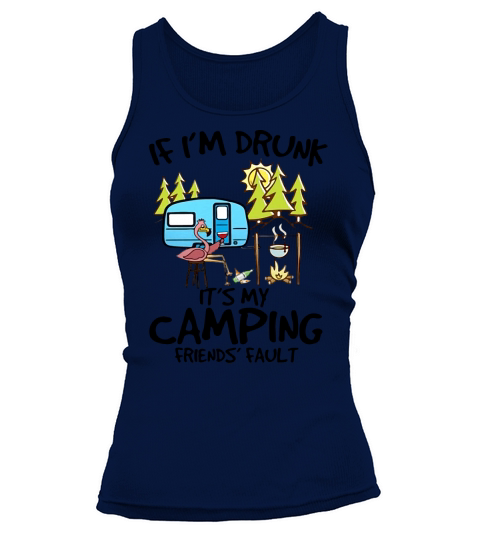 If I’m drunk it’s my camping friends’ fault - Ladies Flowy Tank Tank top Woman