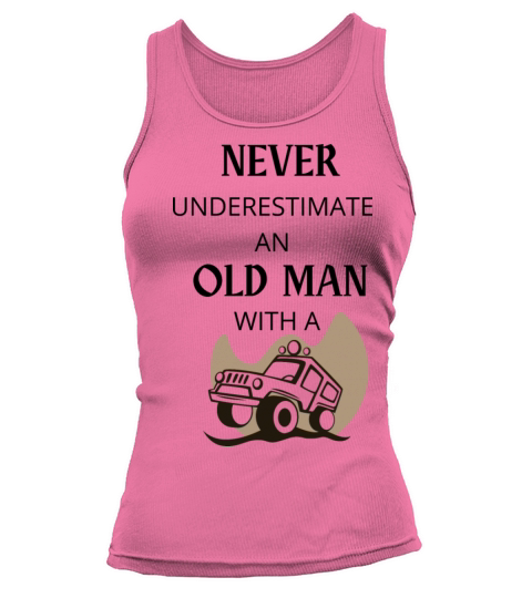 never underestimate an old man with a Tank top Woman