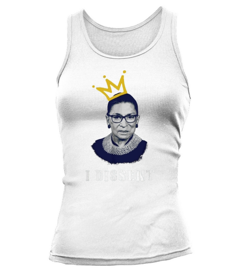 Notorious RBG Ruth Bader Ginsburg I Dissent Fight For Women Right shirt Tank top Woman