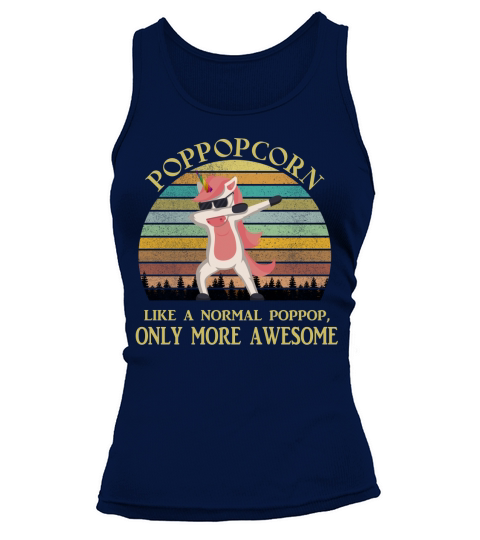 Poppopcorn Like A Normal Poppop Only More Awesome Dabbing Unicorn Funny 2020 Tank top Woman