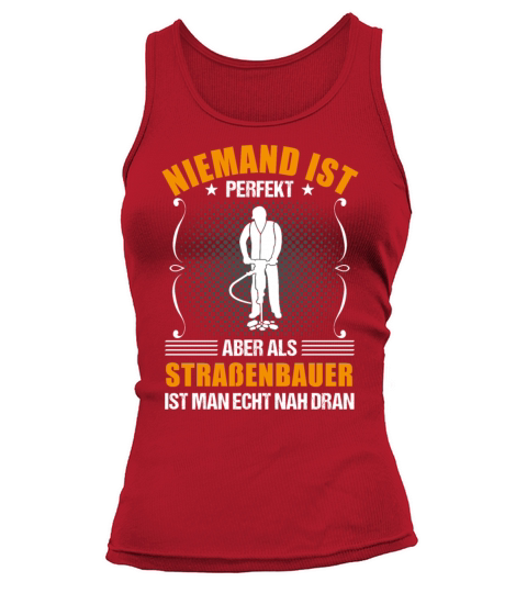 Road Builder Funny Quote Construction Worker Gift Tank top Woman