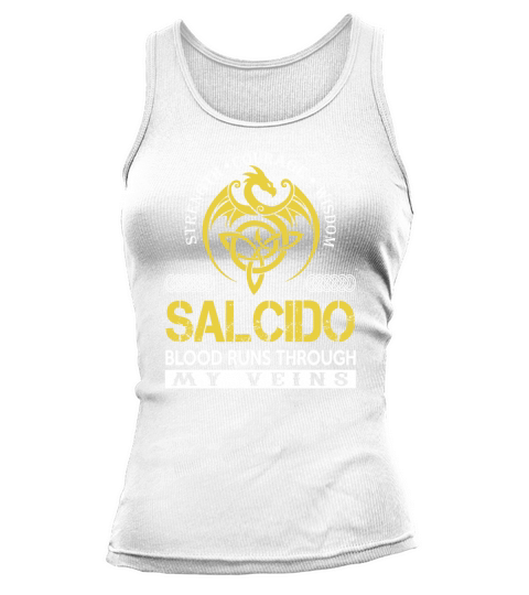 Strength Courage Wisdom SALCIDO Blood Runs Through My Veins Name Shirts Tank top Woman