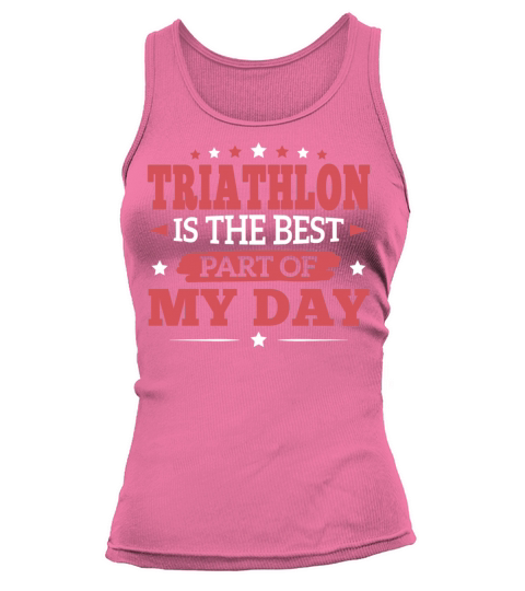 Triathlon Best Part Day Triathletes Sayings Funny Tank top Woman