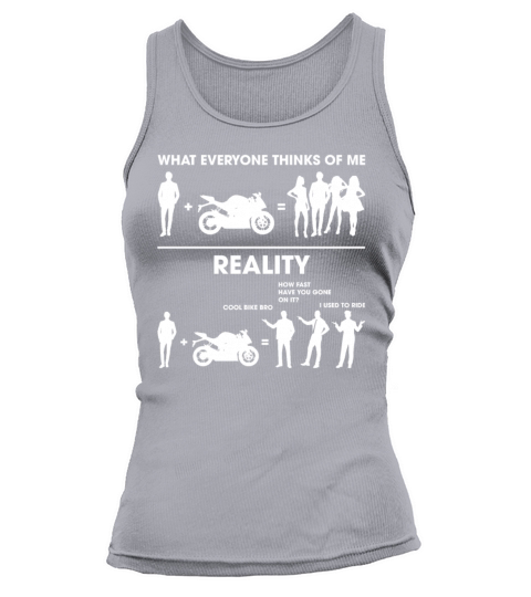 What Everyone Thinks Of Me Reality Funny Biker Tank top Woman