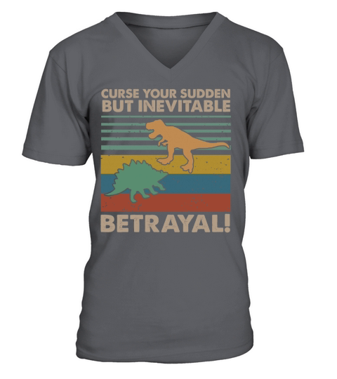 Curse Your Sudden But Inevitable Betrayal Dinosaur Vintage shirt V-Neck T-shirt