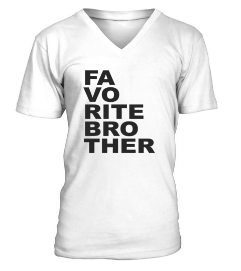 Favorite brother T Shirts Mens T Shirt by American Apparel LIMTED EDITION V-Neck T-shirt