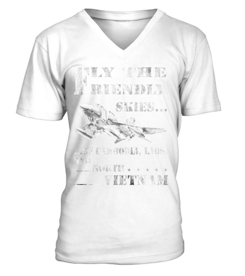 FLY THE FRIENDLY SKIES Likes: Laos, vietnam, Cambodia,,, V-Neck T-shirt