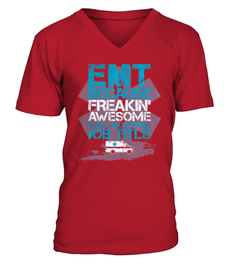 Freakin Awesome - EMT Jobs T-shirt V-Neck T-shirt