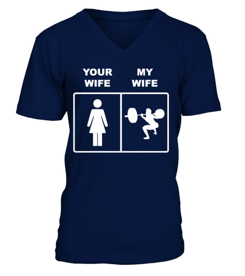 Your Wife My Wife Squats Lifting T-Shirt V-Neck T-shirt