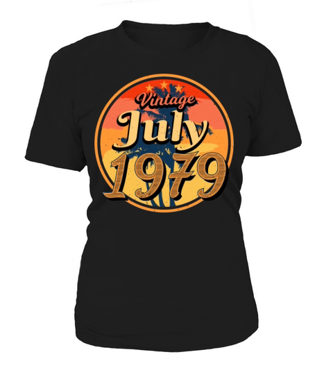 Best Year Of Birth 1979 July Women's T-Shirt