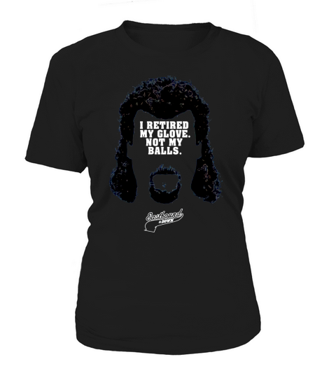 Eastbound and Down Retired My Glove Women's T-Shirt