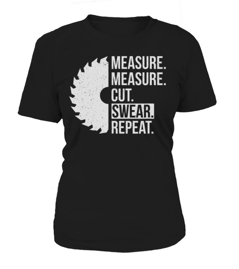 Funny Dad Shirt Measure Cut Swear Handyman Father Day Tshirt Women's T-Shirt