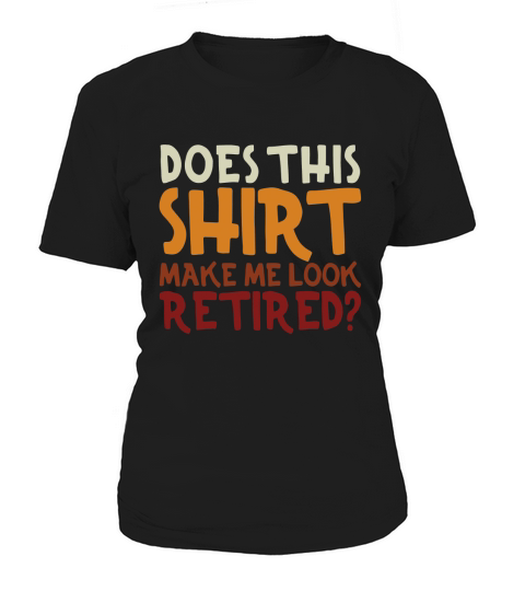 Funny Retirement Tshirt Men Women Retired Gift Boss Shirt Women's T-Shirt