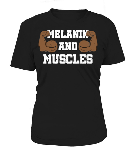 Melanin and Muscle Clothing Gift African American Women's T-Shirt