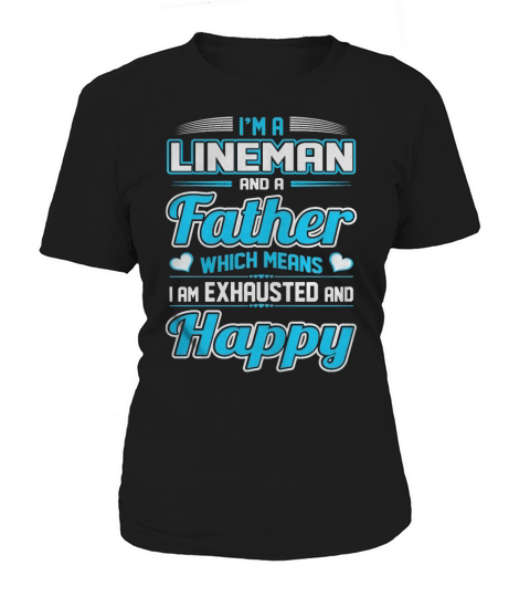 Noel A Lineman Father Means I Am Exhausted Happy Tshirt Women's T-Shirt
