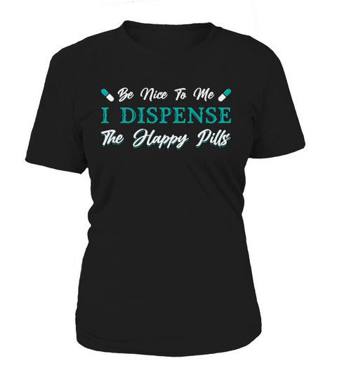 Pharmacy Technician The Happy Pills Pharmacist Women's T-Shirt