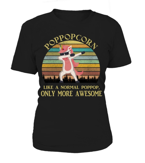 Poppopcorn Like A Normal Poppop Only More Awesome Dabbing Unicorn Funny 2020 Women's T-Shirt