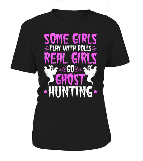 Real Girls Go Ghost Hunting Women's T-Shirt