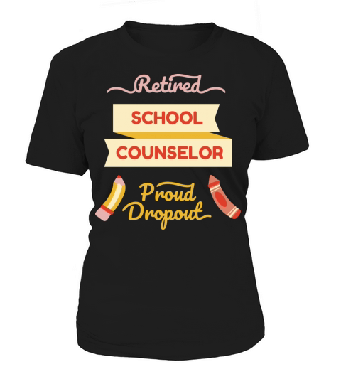 Retired school counselor proud Retired school coun Women's T-Shirt