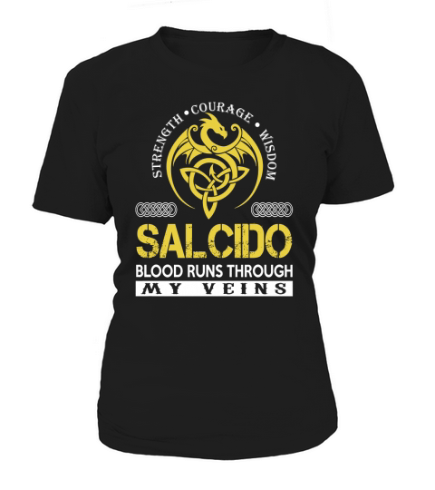 Strength Courage Wisdom SALCIDO Blood Runs Through My Veins Name Shirts Women's T-Shirt