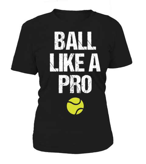 Tennis Sport Lover Ball Like A Pro Birthday Gift Women's T-Shirt