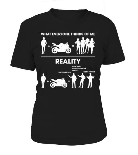 What Everyone Thinks Of Me Reality Funny Biker Women's T-Shirt