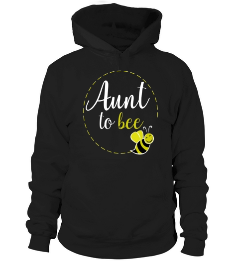 Aunt To Bee Shirt: New AuntTo Be Funny Cute Gift Hoodie Unisex
