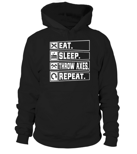 Ax Throwing Lover Quote - Eat Sleep Throw Axes Hoodie Unisex