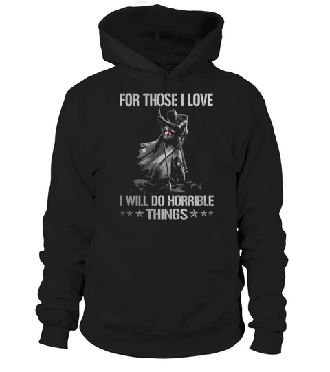 FOR THOSE I LOVE - I WILL DO HORRIBLE THINGS Hoodie Unisex