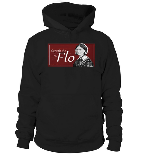 Go with the Flo Humorous Florence Nightingale Shirt 1 Hoodie Unisex