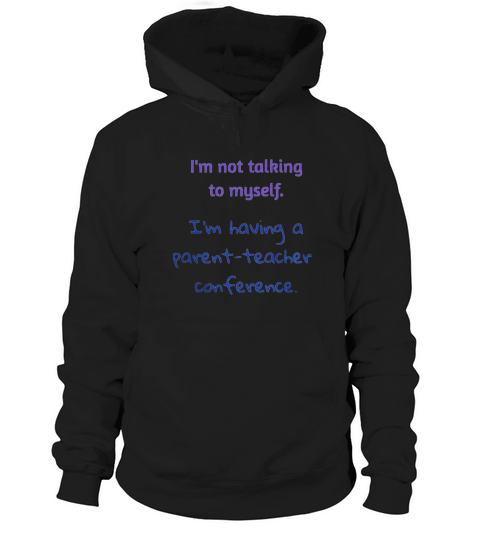 Im Not Talking To Myself Im Having A Parent Teacher Conference Funny Homeschool Hoodie Unisex