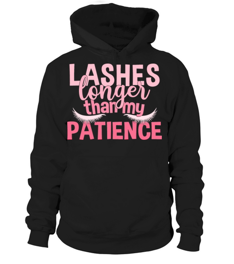 Lashes Longer Than My Patience Sarcastic Quote Hoodie Unisex