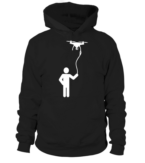 Leash Your Drone Funny T-Shirt Hoodie Unisex