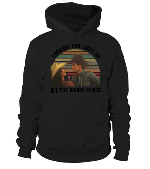 Lookin’ for love in all the wrong places Urban Cowboy Hoodie Unisex
