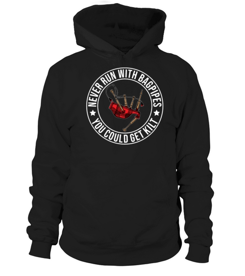 Never Run With Bagpipes Kilt Wearing Hoodie Unisex