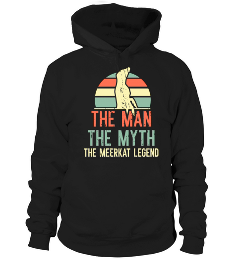 The Man The Myth The meerkat Legend Hoodie Unisex