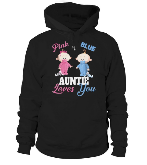 Top Pink or Blue Auntie Loves You – Gender Reveal Hoodie Unisex