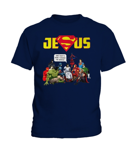 Jesus And Superhero Thats How I Saved The World V1 Kids T-Shirt