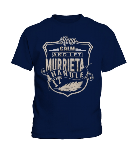 Keep Calm And Let MURRIETA Handle It TShirt Kids T-Shirt