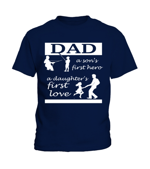 Mens Dad A Son First Hero a Daughters First Love Father Day Gift Kids T-Shirt