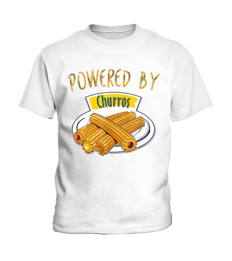 Powered By Churros Shirt for kids, youth or adults! Kids T-Shirt
