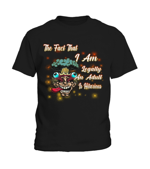 The Fact That I Am An Adult Funny Humor Quotes Kids T-Shirt